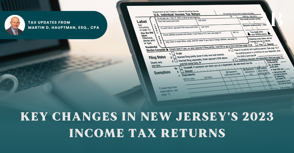 Key Changes in New Jersey's 2023 Tax Returns Mandelbaum Barrett PC