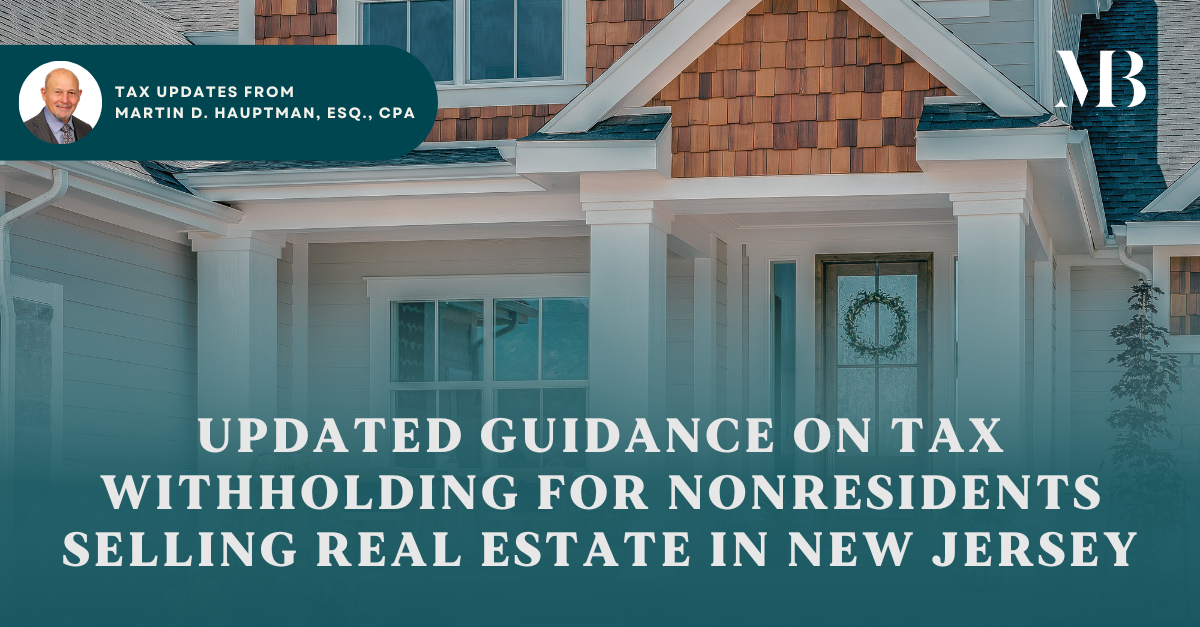Updated Guidance on Tax Withholding for Nonresidents Selling Real